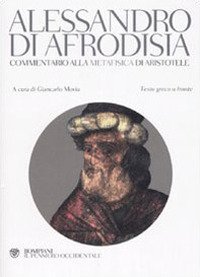 Commentario alla &laquo;Metafisica&raquo; di Aristotele. Testo greco a fronte