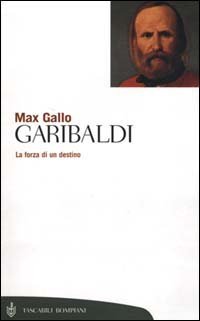 Garibaldi - La forza di un destino