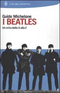 I Beatles - Un mito dalla A alla Z