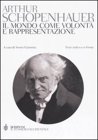 Il mondo come volont&agrave; e rappresentazione - Testo tedesco a fronte