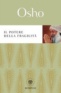 Il potere della fragilit&agrave;