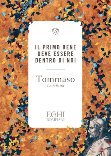 Il primo bene deve essere dentro di noi. La felicit&agrave;