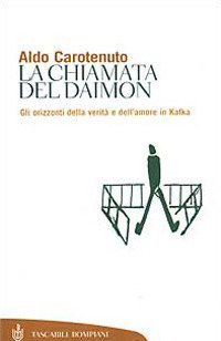 La chiamata del Daimon - Gli orizzonti della verit&agrave; e dell'amore in Kafka