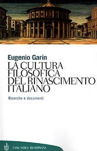 La cultura filosofica del Rinascimento italiano - Ricerche e documenti