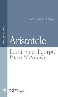 L'anima e il corpo&shy;Parva Naturalia. Testo greco a fronte