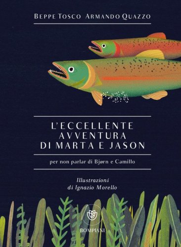 L'eccellente avventura di Marta e Jason (per non parlar di Bj&oslash;rn e Camillo)
