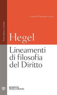 Lineamenti di filosofia del diritto. Diritto naturale e scienza dello stato. Testo tedesco a fronte