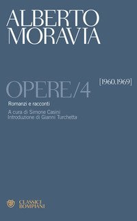Opere. Vol. 4: Romanzi e racconti 1960-1969. - Romanzi e racconti 1960-1969