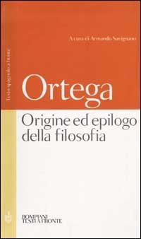 Origine ed epilogo della filosofia e altri scritti - Testo spagnolo a fronte