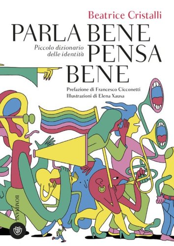 Parla bene pensa bene. Piccolo dizionario delle identit&agrave;
