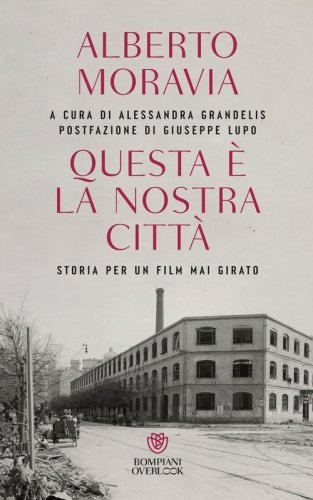 Questa &egrave; la nostra citt&agrave;. Storia per un film mai girato
