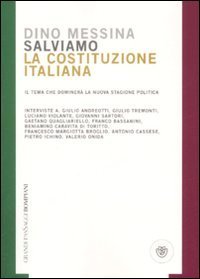Salviamo la Costituzione italiana - Il tema che dominer&agrave; la nuova stagione politica