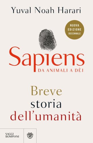 Sapiens. Da animali a d&egrave;i. Breve storia dell'umanit&agrave;