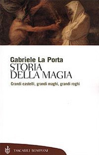 Storia della magia - Grandi castelli, grandi maghi, grandi roghi