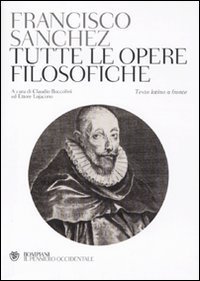 Tutte le opere filosofiche - Testo latino a fronte