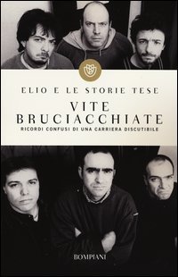 Vite bruciacchiate - Ricordi confusi di una carriera discutibile