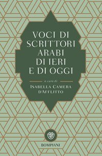 Voci di scrittori arabi di ieri e di oggi