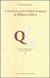 Grammar of the english language di William Cobbett (A). Ediz. italiana e inglese