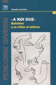 &laquo;A noi due&raquo;. Bufalino e la sfida al lettore