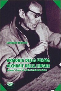 Armonia della forma, alchimie della lingua. Guignol's band di Luis-Ferdinand C&eacute;line