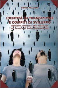Identit&agrave; in transizione e compiti di sviluppo. Attitudini, interessi e stili decisionali nel percorso di scelta adolescenziale