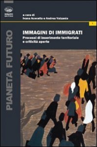 Immigrati di immigrati. Processi di inserimento territoriale e criticit&agrave; aperte