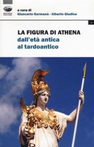 La figura di Athena dall'età antica al tardoantico