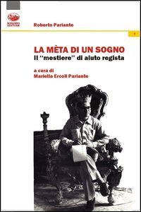 La met&agrave; di un sogno. Il mestiere di aiuto regista