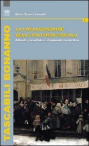 La localizzazione della politiche sociali. Attivit&agrave;, risultati e strumenti normativi