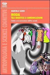 Moda tra identit&agrave; e comunicazione