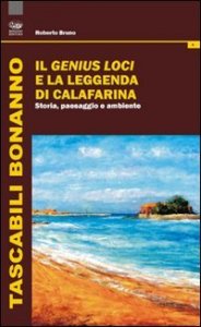 Il genius loci e la leggenda di Calafarina - Storia, paesaggio e ambiente