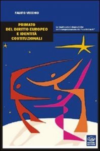 Primato del diritto europeo e identit&agrave; costituzionali
