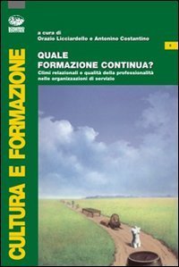 Quale formazione continua? Climi relazionali e qualit&agrave; della professionalit&agrave; delle organizzazioni di servizio