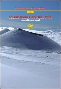 Sciare fuori pista sull'Etna - Consigli e percorsi