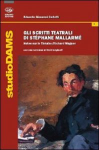 Gli scritti teatrali di St&eacute;phane Mallarm&eacute;. Notes sur le Th&egrave;atre