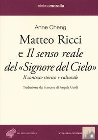 Matteo Ricci e il senso reale del &laquo;Signore del cielo&raquo;. Il contesto storico e culturale