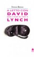 A letto con David - sogno e incubo nel cinema di Lynch