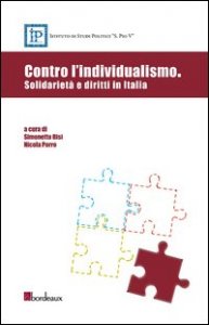 Contro l'individualismo. Solidariet&agrave; e diritti in Italia