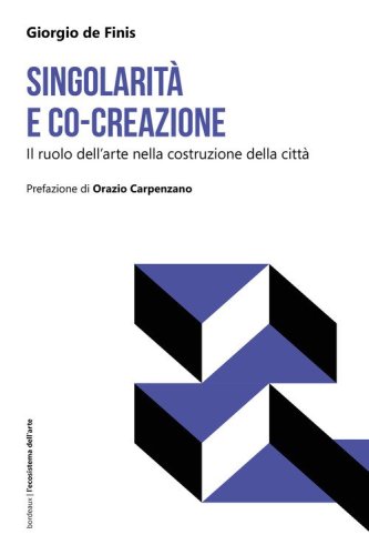 Singolarit&agrave; e co-creazione. Il ruolo dell'arte nella costruzione della citt&agrave;