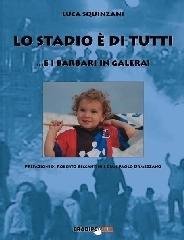Lo stadio di tutti ...e i barbari in galera!