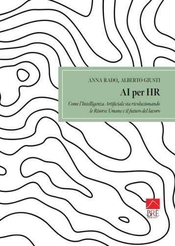 AI per HR come l'intelligenza artificiale sta rivoluzionando le Risorse Umane e il futuro del lavoro