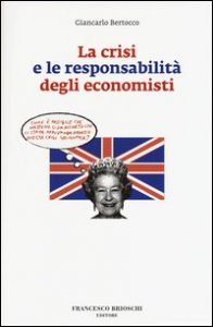 La crisi e le responsabilit&agrave; degli economisti