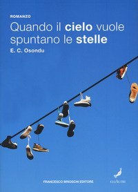 Quando il cielo vuole spuntano le stelle
