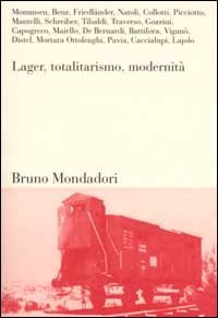Lager, totalitarismo, modernit&agrave;