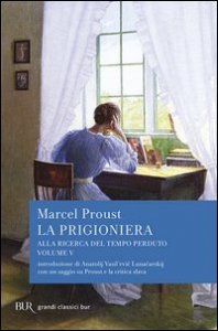 Alla ricerca del tempo perduto. La prigioniera