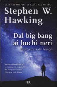 Dal big bang ai buchi neri. Breve storia del tempo