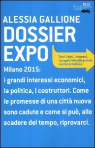 Dossier Expo. Tutti i dati, i numeri, i progetti del pi&ugrave; grande cantiere italiano