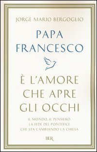 &Egrave; l'amore che apre gli occhi