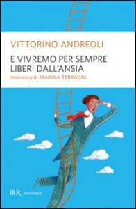 E vivremo per sempre liberi dall'ansia