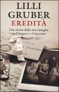 Eredit&agrave;. Una storia della mia famiglia tra l'Impero e il fascismo